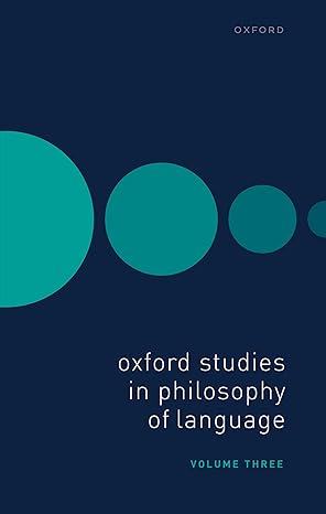 ebook For Oxford Studies in Philosophy of Language Volume 3 1st Edition By Ernest Lepore David Sosa