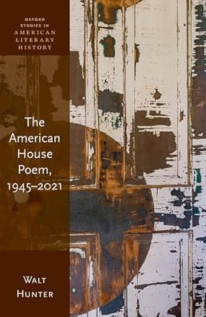 ebook For The American House Poem, 1945-2021 1st Edition By Prof Walt Hunter