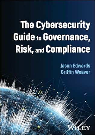 ebook For The Cybersecurity Guide to Governance, Risk, and Compliance 1st Edition By Jason Edwards